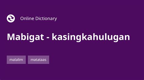 mahaba kasingkahulugan|Mabigat Meaning .